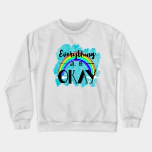 Everything will be okay Crewneck Sweatshirt